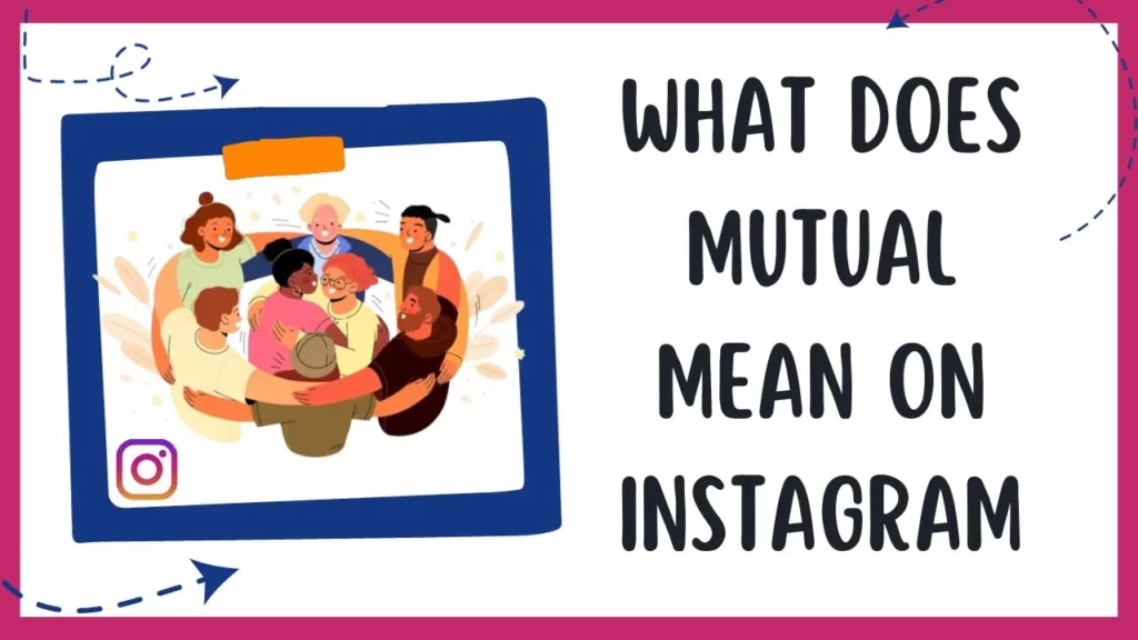 What Does Mutual Mean on Instagram