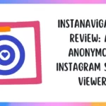 Instanavigation Review: An Anonymous Instagram Story Viewer