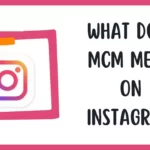 What Does MCM Mean on Instagram