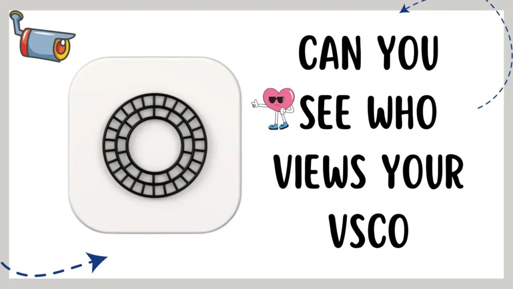 Can You See Who Viewed Your VSCO