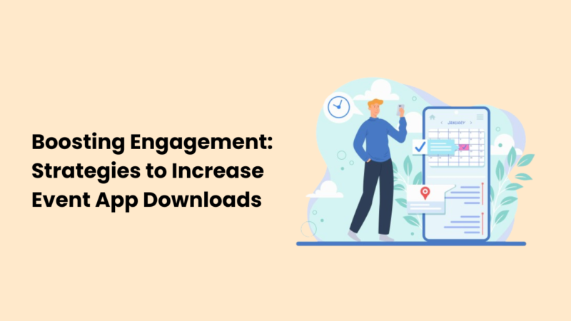 Boosting Engagement: Strategies to Increase Event App Downloads